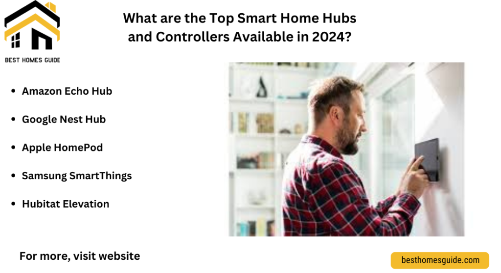 What are the Top Smart Home Hubs and Controllers Available in 2024?