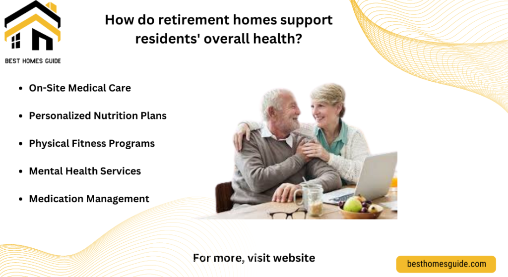 How do retirement homes support residents' overall health?