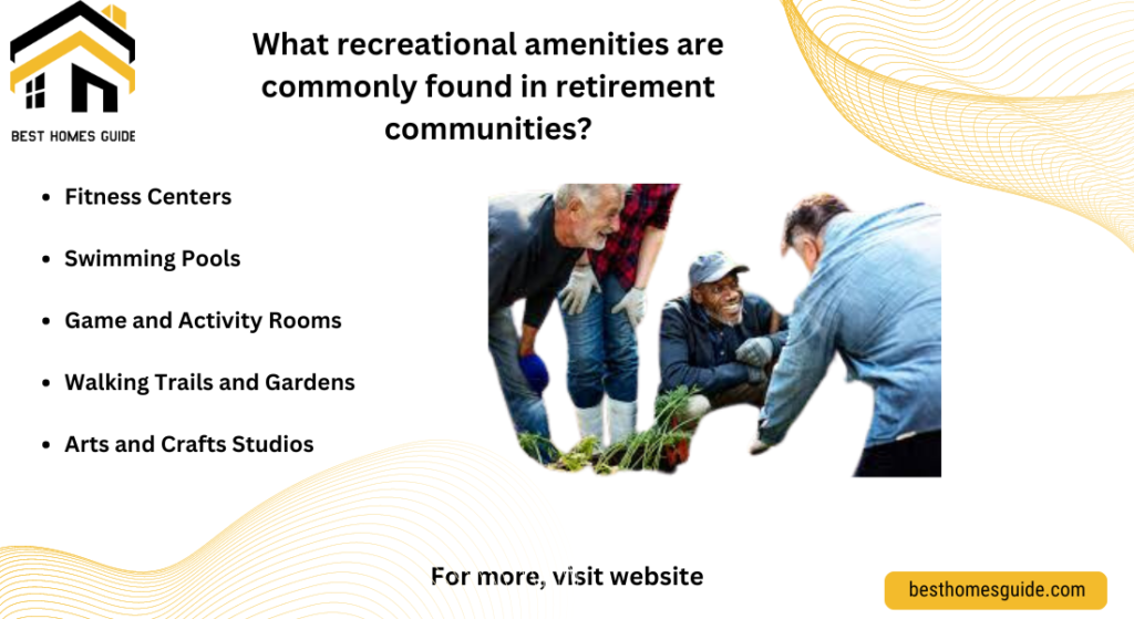 What recreational amenities are commonly found in retirement communities?