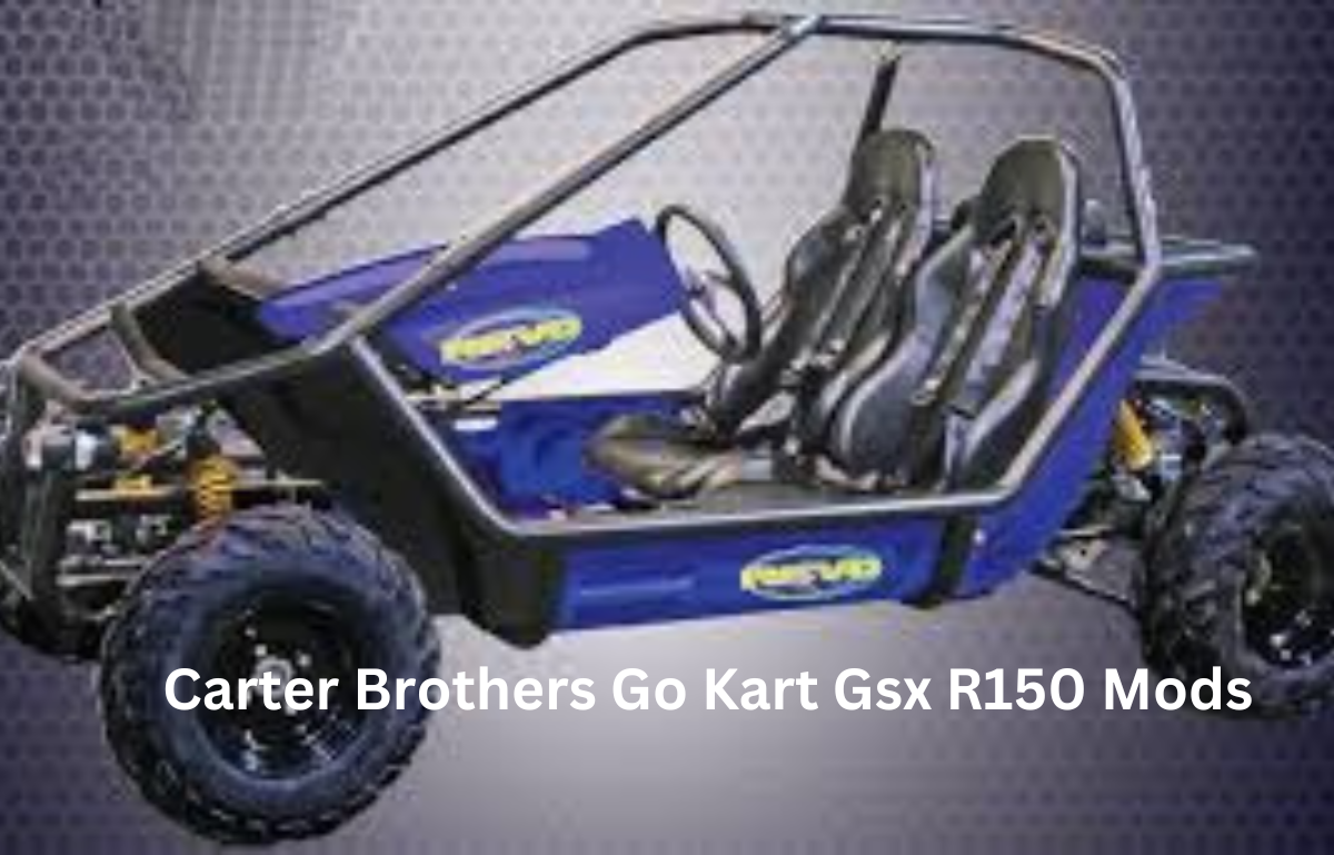 Carter Brothers Go Kart Gsx R150 Mods